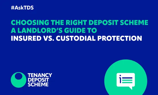 Choosing the right deposit scheme: A landlord’s guide to Insured vs. Custodial protection